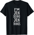 I'm JEN Doing Things T-Shirt novelty humor Jennifer product image 1