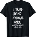 I Tried Being Normal Once Worst Two Minutes of My Life product image 1