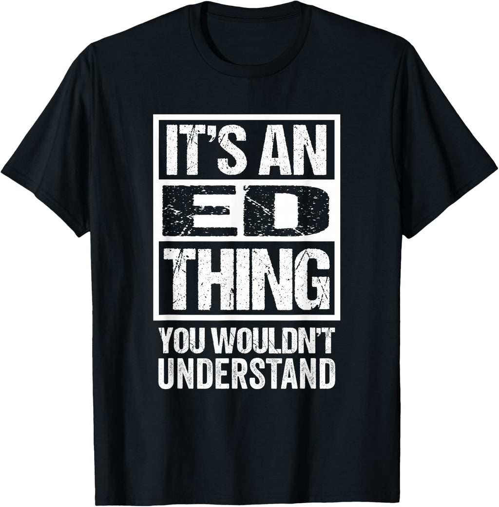 It's an Ed Thing You Wouldn't Understand T-Shirt product image 1